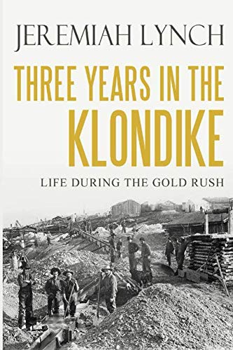 Stock image for Three Years in the Klondike for sale by ThriftBooks-Dallas