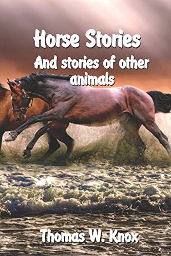 9781719955669: Horse Stories: And Stories Of Other Animals