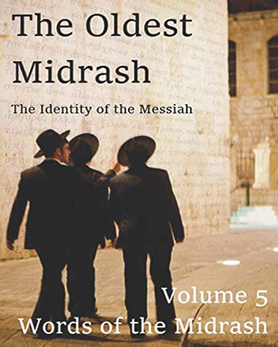 Stock image for The Oldest Midrash. The Identity of the Messiah. Volume 5. Words of the Midrash for sale by Revaluation Books