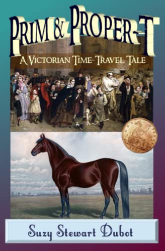 Beispielbild fr Prim & Proper-T: A Victorian Time-Travel Tale zum Verkauf von Revaluation Books