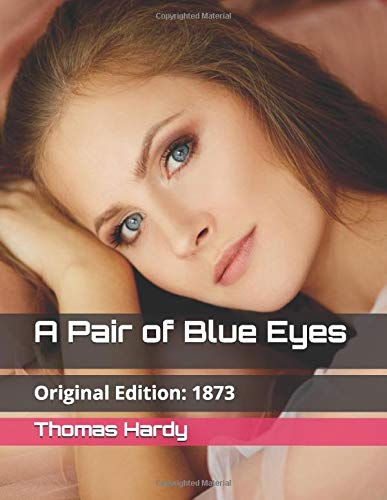 9781719964685: A Pair of Blue Eyes: Original Edition: 1873 (Illustrated) (Thomas Hardy Collection)