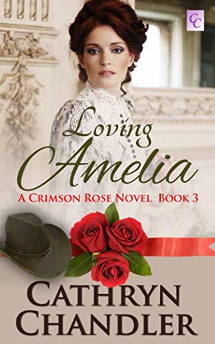 Stock image for Loving Amelia: A Crimson Rose Novel Book 3 for sale by SecondSale
