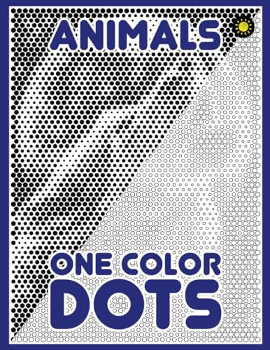 Stock image for One Color DOTS: Animals: New Type of Relaxation & Stress Relief Coloring Book for Adults for sale by Save With Sam