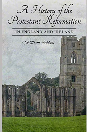 

A History of the Protestant Reformation in England and Ireland