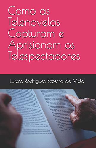 Stock image for Como as Telenovelas Capturam e Aprisionam os Telespectadores (Portuguese Edition) for sale by Lucky's Textbooks