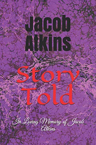 Beispielbild fr Story Told: In Loving Memory of Jacob Atkins zum Verkauf von Lucky's Textbooks