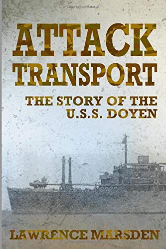 Stock image for Attack Transport: The Story Of The U.S.S. Doyen for sale by Once Upon A Time Books