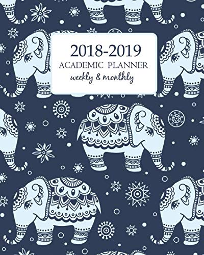 Stock image for 2018-2019 Academic Planner Weekly And Monthly: Calendar Schedule Organizer and Journal Notebook With Inspirational Quotes And Navy Cute Elephant Cover ( 17 Months - August 2018 through December 2019) for sale by Ergodebooks