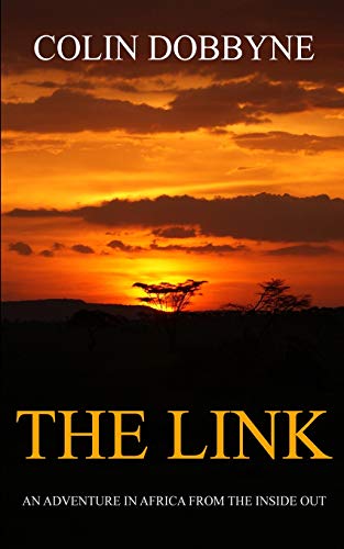 9781719993753: The Link: An Adventure in Africa from the Inside Out