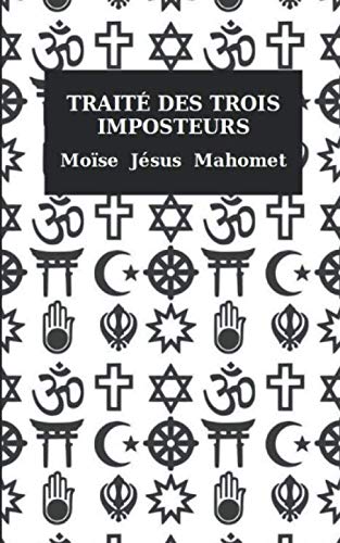 Beispielbild fr Trait des trois imposteurs - Mose, Jsus, Mahomet zum Verkauf von Revaluation Books