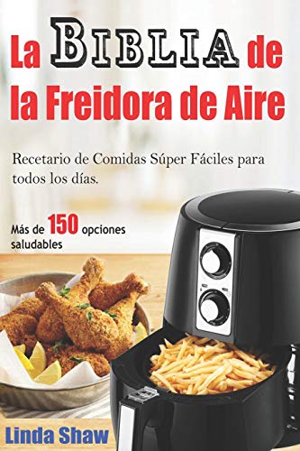 9781719997423: La Biblia de la Freidora de Aire: Recetario de Comidas Sper Fciles para todos los das.: Air Fryer Cookbook (Libro en Espaol / Spanish Book Version)