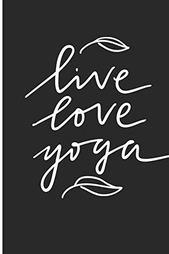 9781719998581: Live Love Yoga: Blank Dot 100 pages 6x9 Journal/Notebook with Inspirational Quote on Cover (Journals to Write in for Women)