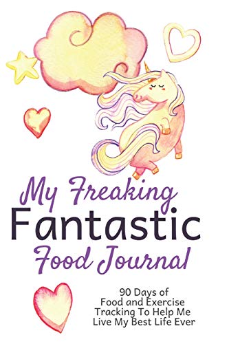 Imagen de archivo de My Freaking Fantastic Food Journal: 90 Day Daily Food Journal and Exercise Tracking Notebook with a Weekly Meal Planner Unicorn Design [Soft Cover ] a la venta por booksXpress