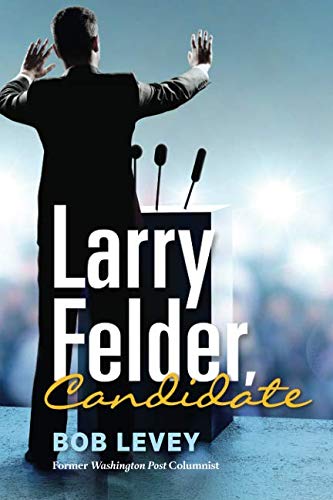 Imagen de archivo de Larry Felder, Candidate a la venta por SecondSale