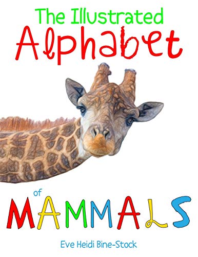 Stock image for The Illustrated Alphabet of Mammals (Eve Heidi's Alphabet Series) for sale by Lucky's Textbooks