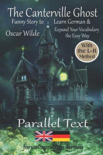 Beispielbild fr The Canterville Ghost - Funny Story to Learn German & Expand Your Vocabulary the Easy Way - With the L-R-Method: German - English Bilingual Book zum Verkauf von Half Price Books Inc.