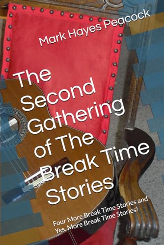 9781720037811: The Second Gathering of The Break Time Stories: Four More Break Time Stories and Yes, More Break Time Stories!