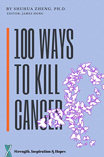 Imagen de archivo de 100 Ways to Kill Cancer a la venta por THE SAINT BOOKSTORE
