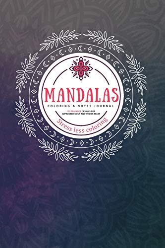 Beispielbild fr Mandalas Coloring and Notes Journal: Stress Less Coloring - 100 beginner designs for improved focus and stress relief [Soft Cover ] zum Verkauf von booksXpress