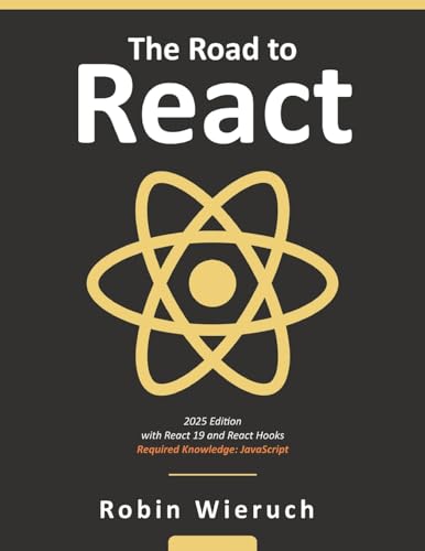 9781720043997: The Road to React: Your journey to master plain yet pragmatic React.js