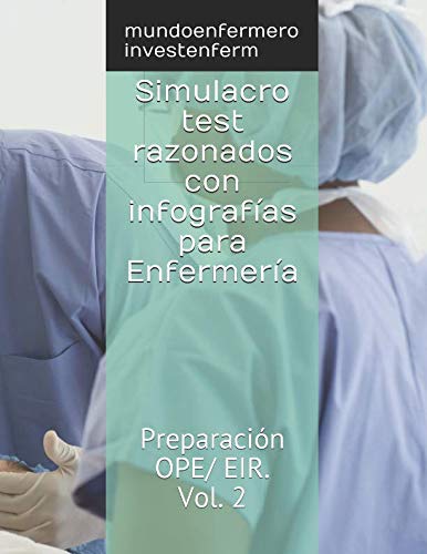 Stock image for Simulacro test razonados con infografas para Enfermera: Preparacin OPE/ EIR. Vol. 2 for sale by Revaluation Books
