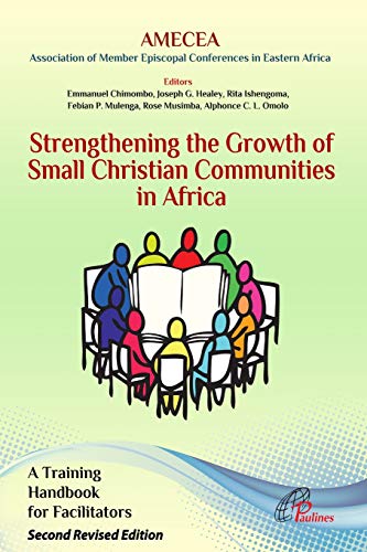 Imagen de archivo de STRENGTHENING THE GROWTH OF SMALL CHRISTIAN COMMUNITIES IN AFRICA: STRENGTHENING THE GROWTH OF SMALL CHRISTIAN COMMUNITIES IN AFRICA (Second Edition) a la venta por Lucky's Textbooks
