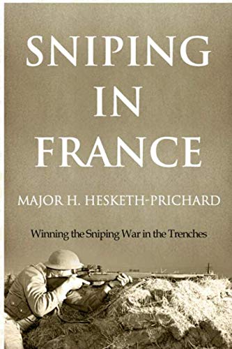 9781720051688: Sniping in France: Winning the Sniping War in the Trenches