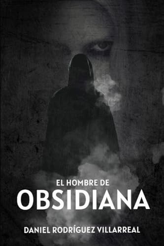 Stock image for El Hombre de Obsidiana: La luz y la oscuridad nunca estn solas (Spanish Edition) for sale by Lucky's Textbooks