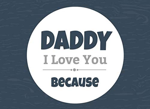 9781720053163: Daddy I Love You Because: Prompted Fill In The Blank Book