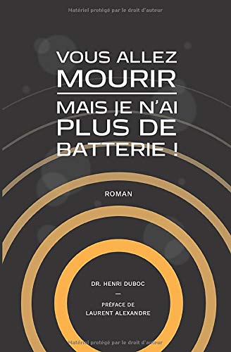 9781720057185: Vous allez mourir mais je n'ai plus de batterie!