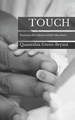 Beispielbild fr TOUCH: Testimony Of an Unborn Child Heartbeat zum Verkauf von Revaluation Books