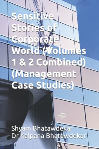 9781720066897: Sensitive Stories of Corporate World (Volumes 1 & 2 Combined) (Management Case Studies)