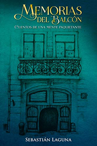 Imagen de archivo de Memorias del Balcn: Cuentos de una Mente Inquietante (Spanish Edition) a la venta por Lucky's Textbooks