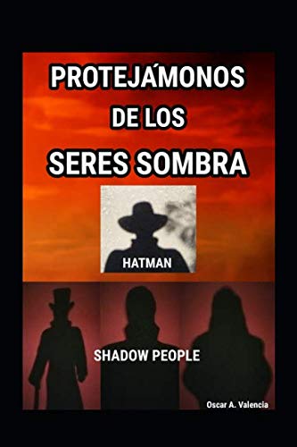 9781720071303: PROTEJMONOS DE LOS SERES SOMBRA: HATMAN Y SHADOW PEOPLE