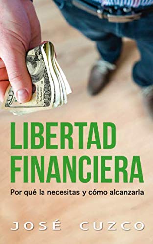 Stock image for Libertad financiera: Por qu la necesitas y cmo alcanzarla for sale by Revaluation Books