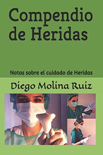 Stock image for Compendio de Heridas: Notas sobre el cuidado de Heridas (Spanish Edition) for sale by Lucky's Textbooks