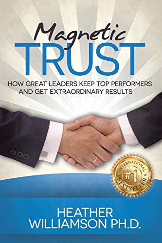 Stock image for Magnetic Trust: How Great Leaders Keep Top Performers and Get Extraordinary Results for sale by SecondSale