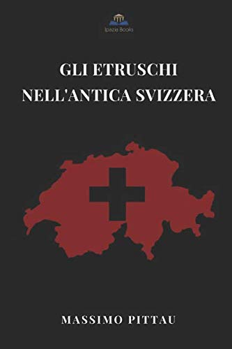 Stock image for GLI ETRUSCHI NELL' ANTICA SVIZZERA (Studi etruschi) for sale by Revaluation Books