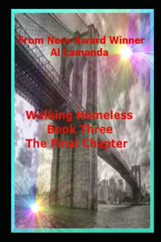 Beispielbild fr Walking Homeless: The Final Chapter zum Verkauf von Revaluation Books