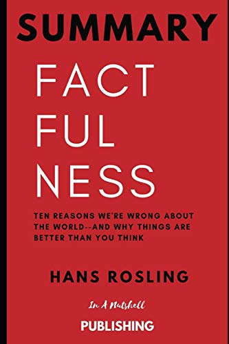 Beispielbild fr Summary: Factfulness: Ten Reasons We're Wrong About the World--and Why Things Are Better Than You Think by Hans Rosling zum Verkauf von Orion Tech