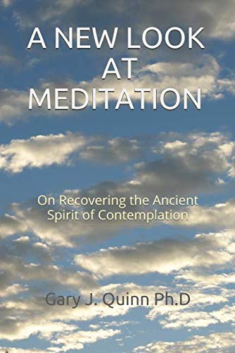 9781720101291: A NEW LOOK AT MEDITATION: On Recovering the Ancient Spirit of Contemplation
