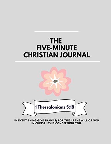 Imagen de archivo de The Five Minute Christian Journal: 5 Minutes A Day For More Mindfulness, Happiness and Productivity | A Simple and Effective Gratitude Journal and Undated Daily Planner | The Perfect Gift a la venta por Revaluation Books