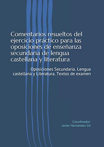 9781720126591: Comentarios resueltos del ejercicio prctico para las oposiciones de enseanza secundaria de lengua castellana y literatura: Oposiciones Secundaria. ... secundaria de Lengua Castellana y Literatura)