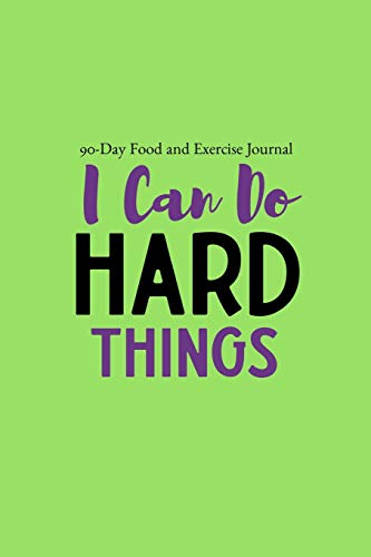 Imagen de archivo de I Can Do Hard Things: 90 Day Food and Exercise Tracking Journal Notebook with a Weekly Meal Planner [Soft Cover ] a la venta por booksXpress