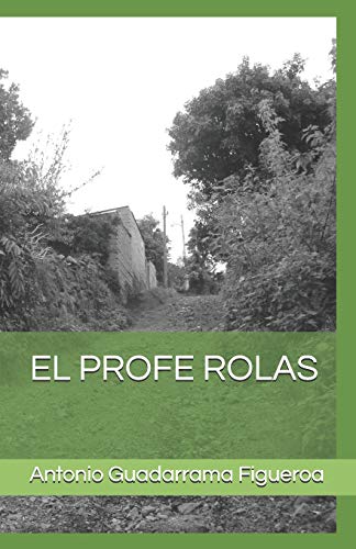 Imagen de archivo de EL PROFE ROLAS (Spanish Edition) a la venta por ALLBOOKS1
