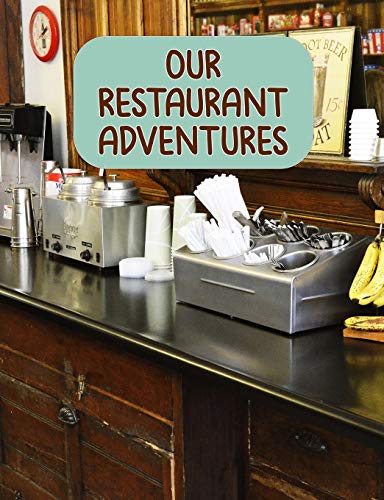 9781720133377: Our Restaurant Adventures: Writing Our Experiences of our Favorite and Not So Favorite Restaurant Adventures [Idioma Ingls]