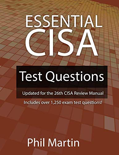 Stock image for Essential CISA Test Questions: Updated for the 26th CISA Review Manual for sale by Revaluation Books