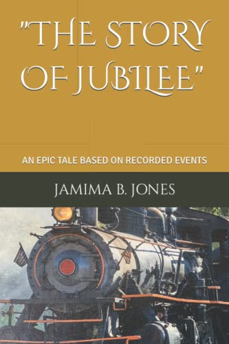 Stock image for THE STORY OF JUBILEE": AN EPIC TALE BASED ON RECORDED EVENTS for sale by Bookmans