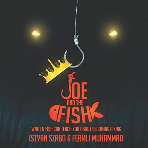 Stock image for Joe and the Fish: What a fish can teach you about becoming a king (JAF) for sale by Revaluation Books