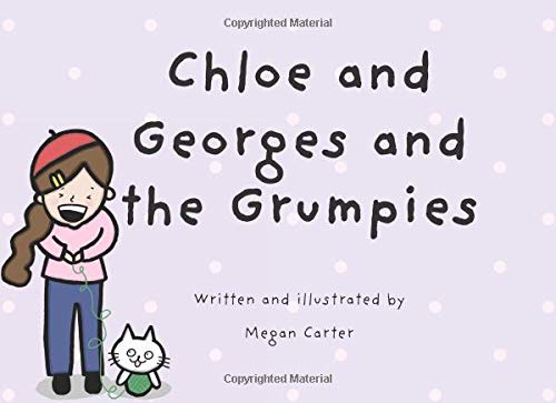 Imagen de archivo de Chloe and Georges and the Grumpies a la venta por Revaluation Books